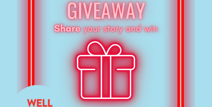 Share your story and enter Well Foundation's Giveaway competition